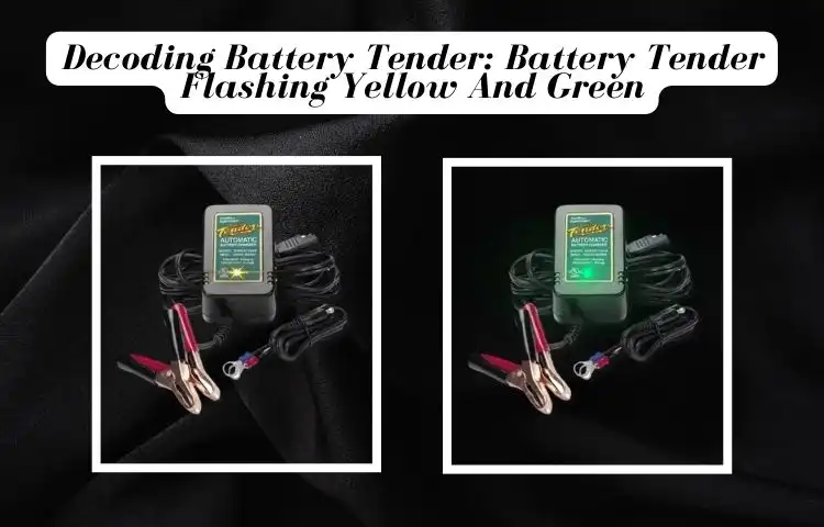 Decoding-Battery-Tender-Battery-Tender-Flashing-Yellow-And-Green